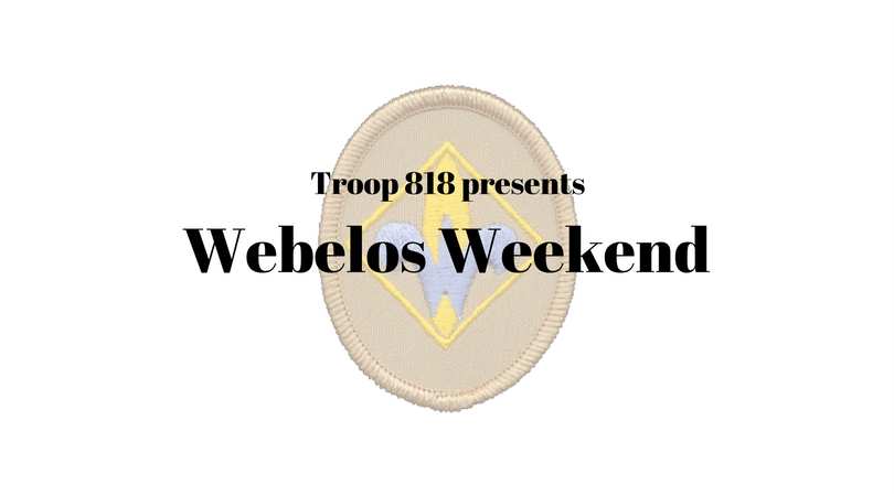 Troop 818 Webelos Weekend